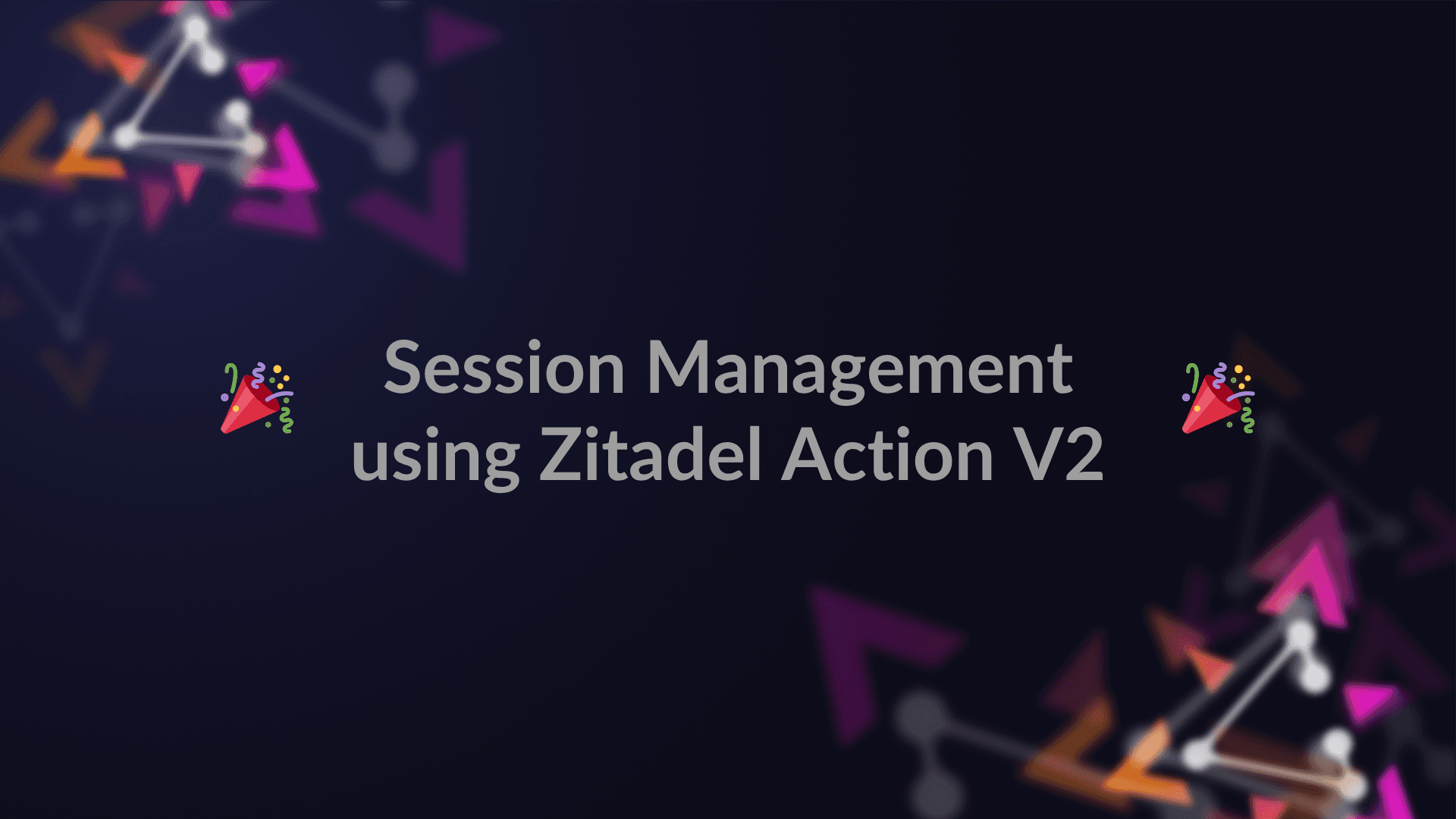 Advanced Session Management with Zitadel Actions V2 preview image