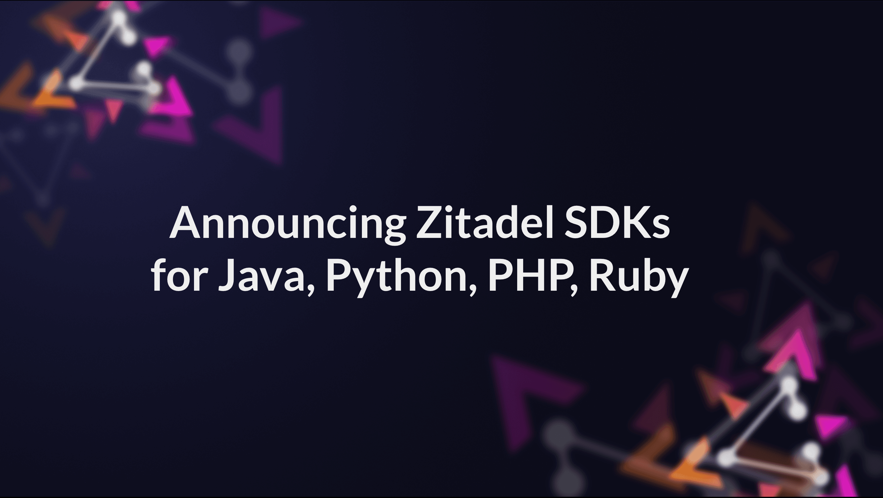 Zitadel Launches New SDKs for Java, Python, PHP and Ruby preview image